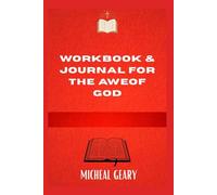 WORKBOOK & JOURNAL FOR THE AWE OF GOD: A Guided Companion to John Bevere Teachings on Holy Fear Deepen Your Reverence, Transform Your Life, and Walk in God Power