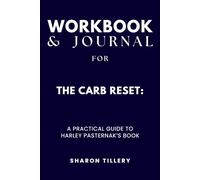 Workbook & Journal for The Carb Reset: A Practical Guide to Harley Pasternak’s Book
