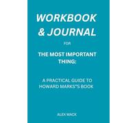 Workbook & Journal for The Most Important Thing: A Practical Guide To Howard Marks's Book