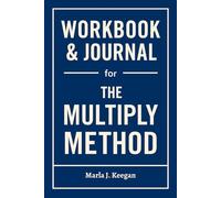 Workbook & Journal for The Multiply Method: How to Ruthlessly Apply Robbins’ Book in Real Life