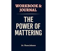 Workbook & Journal for The Power of Mattering: The Success Blueprint Within Zach Mercurio's Teachings