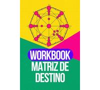 Workbook Matriz de Destino: Calcula tu Matriz de Destino paso a paso