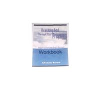 Workbook- Reaching God Through Your Prayers Volume 2: Power to Overcome Every Obstacle