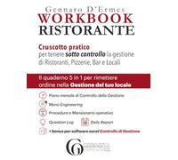 WORKBOOK RISTORANTE: Cruscotto pratico per la Gestione sotto controllo di Ristoranti, Pizzerie, Bar e Locali