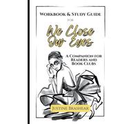Workbook & Study Guide for We Close Our Eyes: A Companion for Readers and Book Clubs