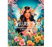 WORKBOOK TU MUJER PRO: Un Viaje de Propósito y Prosperidad para Mujeres