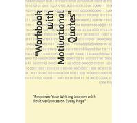 "Workbook with Motivational Quotes": "Empower Your Writing Journey with Positive Quotes on Every Page"