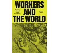 Workers and the World: Fighting Ecological Crisis from Within