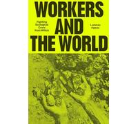 Lorenzo Feltrin Workers and the World (Tascabile)
