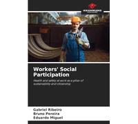 Workers' Social Participation: Health and safety at work as a pillar ofsustainability and citizenship