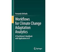 Workflows for Climate Change Adaptation Analytics: A Practitioner’s Handbook with Applications in R