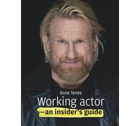 Working actor - an insider's guide