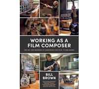 Bill Brown Working as a Film Composer (Tascabile)