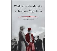 Working at the Margins in Interwar Yugoslavia