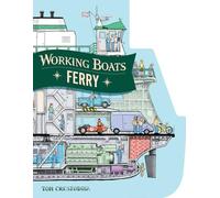 Working Boats: Ferry: A Boat-Shaped, Look-Inside Board Book for Toddlers: 4