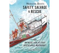 Working Boats: Safety, Salvage, and Rescue: An Inside Look at Eight Adventurous Watercraft