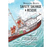 Working Boats: Safety, Salvage, and Rescue: An Inside Look at Eight Adventurous Watercraft