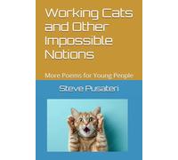 Working Cats and Other Impossible Notions: More Poems for Young People