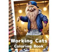 Working Cats Coloring Book: Color Cats with Careers - Relax & Create