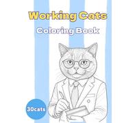 Working Cats Coloring Book for Adults: 30 Detailed Adult Coloring Pages of Cats at Work