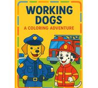 Working Dogs: A Coloring Adventure
