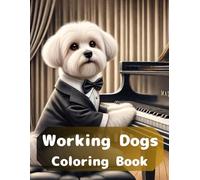 Working Dogs Coloring Book: Unique Dogs for Adults & Kids