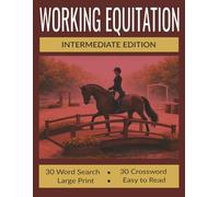 Working Equitation Puzzle Book - Intermediate Edition: Puzzles to Strengthen Accuracy, Balance, and Intermediate Ease of Handling Skills | 8.5 x 11 | Large Print | 120 pages