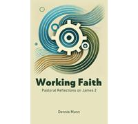 Working Faith: Pastoral Reflections on James 2