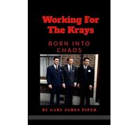 Working for the Krays,: Born into Chaos