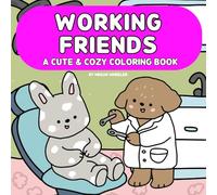Working Friends: A Cute & Cozy Coloring Book