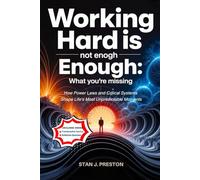 Working Hard Is Not Enough: What You’re Missing: How Power Laws and Critical Systems Shape Life's Most Unpredictable Moments