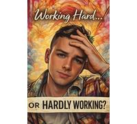 Working Hard or Hardly Working?: Funny Notebook for Students and Daily Chaos: A Minimalist Journal for School, College, and Everyday Burnout Moments