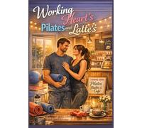 Working Hearts: Pilates & Lattes