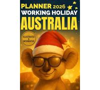 Working Holiday Planner Australia - Illustrated & Informative Travel Organizer for Your WHV Adventure