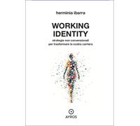 Working identity. Strategie non convenzionali per trasformare la