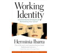 Working Identity: Unconventional Strategies for Reinventing Your Career [Lingua inglese]