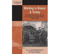 Working in Greece and Turkey: A Comparative Labour History from Empires to Nation-States, 1840-1940: 33