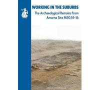 Working in the Suburbs: The Archaeological Remains from Amarna Site M50.14-16: 121