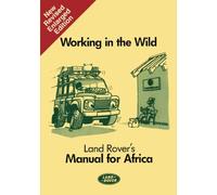 Working in the Wild Land Rover's Manual for Africa: SMR684MI: SMR684M1