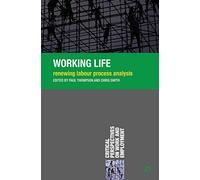 Working Life: Renewing Labour Process Analysis