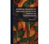 Working Manual of Original Sources in American Government