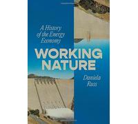 Working Nature: A History of the Energy Economy