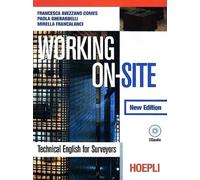 Working on-site. Per gli Ist. Tecnici per geometri. Con CD Audio: Technical English for Surveyors
