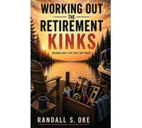 WORKING OUT THE RETIREMENT KINKS: BECAUSE HALF-LIFE ISN'T THE FINISH