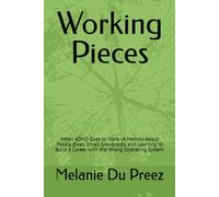 Working Pieces: When ADHD Goes to Work - A Memoir About Pesola Bikes, Email Graveyards, and Learning to Build a Career with the Wrong Operating System