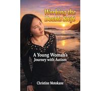 Working the Double Shift: A Young Woman's Journey with Autism