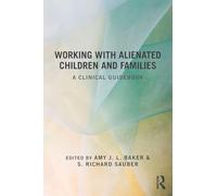 Working With Alienated Children and Families: A Clinical Guidebook