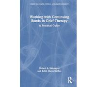 Working with Continuing Bonds in Grief Therapy: A Practical Guide
