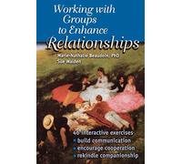Working with groups to enhance relationships - Beaudoin Marie-nathalie, Wa...