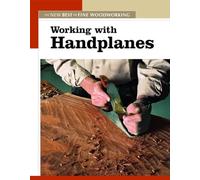 Working With Handplanes: The New Best Of Fine Woodworking